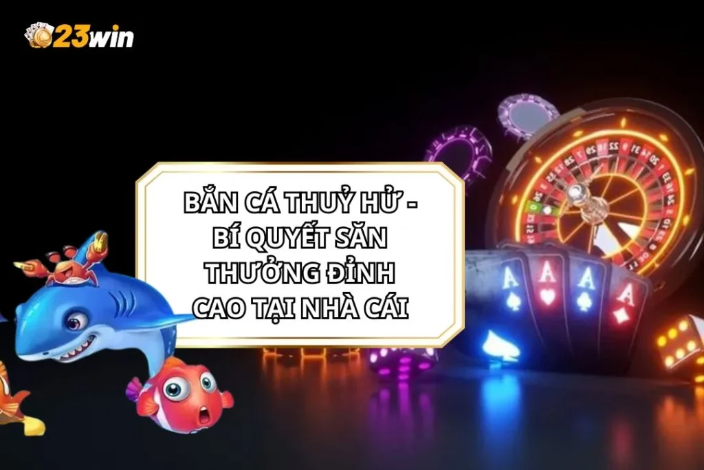 Bắn cá Thuỷ Hử