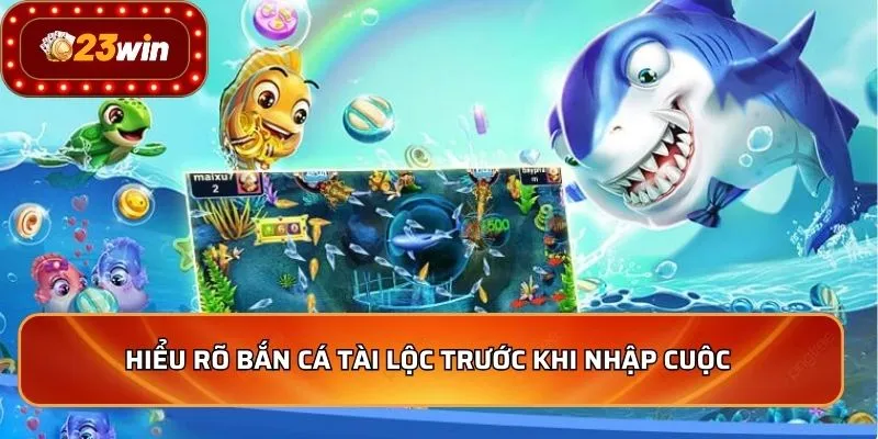 Hiểu rõ bắn cá tài lộc trước khi nhập cuộc 