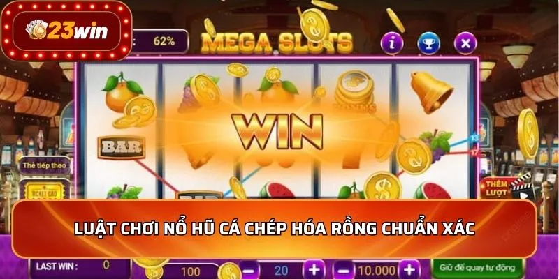 Luật chơi nổ hũ cá chép hóa rồng chuẩn xác