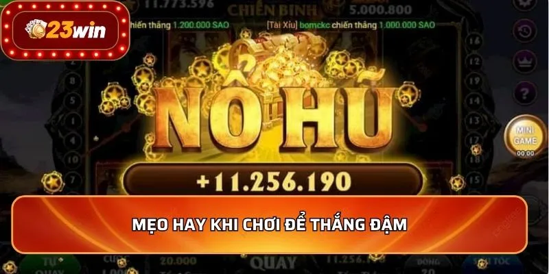 Mẹo hay khi chơi để thắng đậm