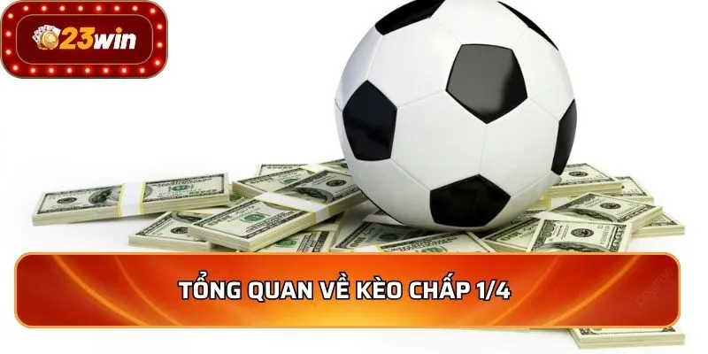 Tổng quan về kèo chấp 1/4 